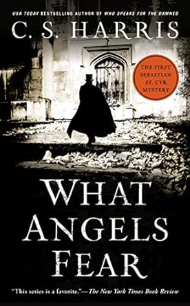 what angels fear a sebastian st cyr mystery book 1 reissue edition c. s. harris 0451219716, 978-0451219718