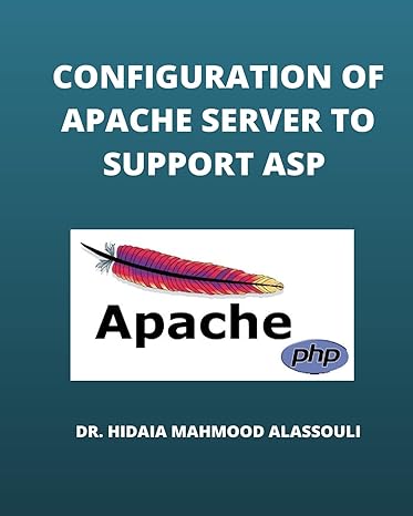 configuration of apache server to support asp 1st edition dr hidaia mahmood alassouli b0bgyq8rq5,