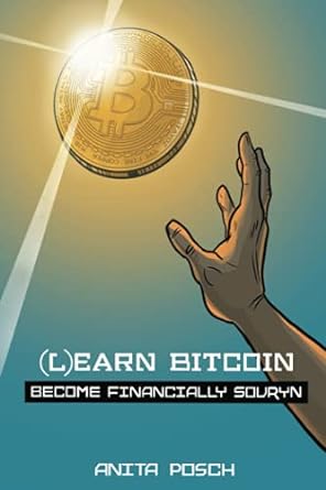 earn bitcoin become financially sovryn 1st edition anita posch ,tzu jan 自然 ,danubastidas ,maleek