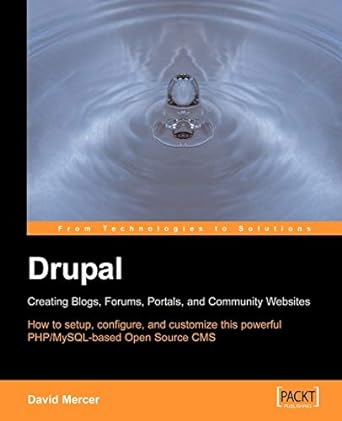 drupal creating blogs forums portals and community websites how to setup configure and customise this