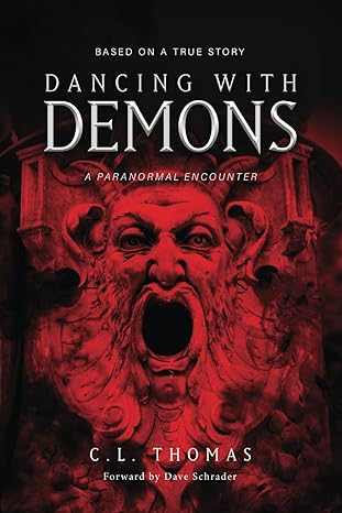 dancing with demons a paranormal encounter 1st edition c.l. thomas, dave schrader 979-8218303921