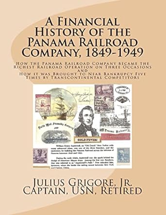 a financial history of the panama railroad company 1849 1949 large print edition capt julius grigore jr.