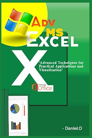 microsoft excel mastering excel skills and practical applications including step by step guides to using