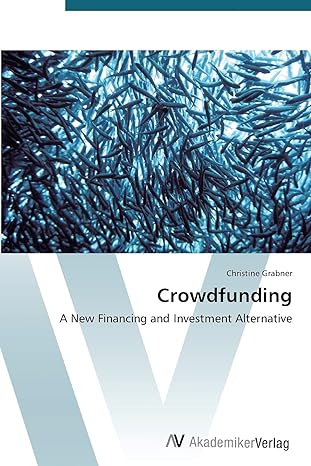 crowdfunding a new financing and investment alternative 1st edition christine grabner 3639724062,