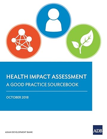 health impact assessment a good practice sourcebook 1st edition asian development bank 9292613081,