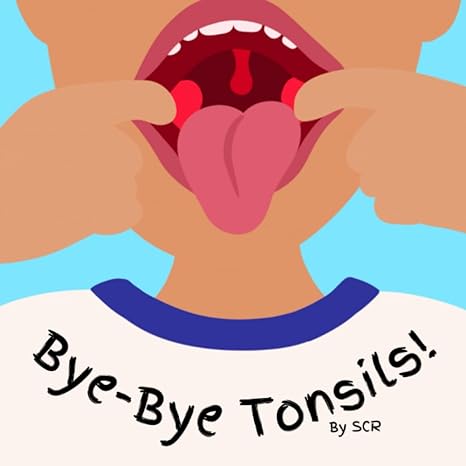 bye bye tonsils 1st edition s l c 979-8840147832