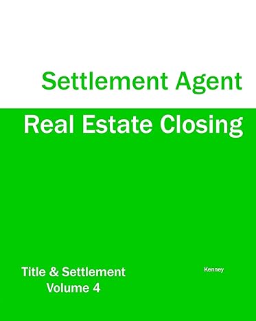 real estate closing settlement agent 1st edition kenney 1933039213, 978-1933039213