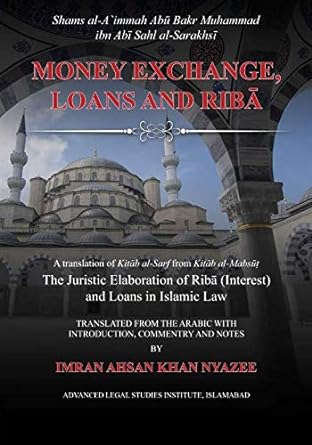 money exchange loans and riba a translation of kitab al sarf from kitab al mabsut 1st edition sarakhsi ,imran