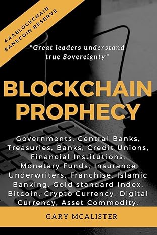 blockchain prophecy a declaration of sovereignty english edition mr gary gabriel mcalister 0648173704,