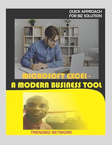 microsoft excel a modern business tools quick approach to business solution 1st edition trendbiz network