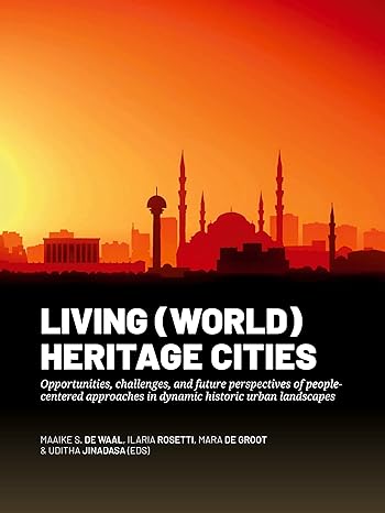 living heritage cities opportunities challenges and future perspectives of people centered approaches in