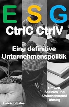 esg ctrlc ctrlv eine definitive unternehmenspolitik 1st edition fabricio silva b0clrz5tcb