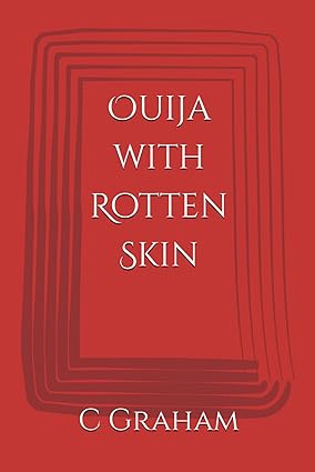 ouija with rotten skin 1st edition c graham 979-8867088040