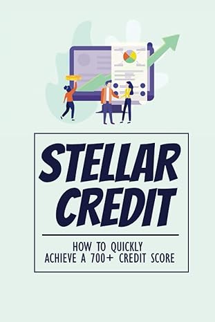 stellar credit how to quickly achieve a 700+ credit score 1st edition september rosenthall b0bd2ts112,