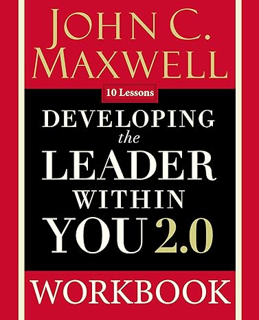 developing the leader within you 2 0 workbook 25th anniversary edition john c. maxwell 0310094070,