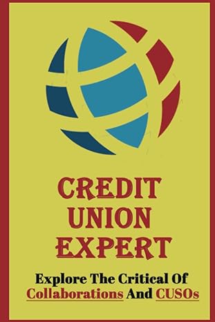 credit union expert explore the critical of collaborations and cusos 1st edition foster wolfson b0bd2v55c3,