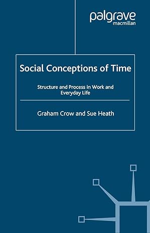 social conceptions of time structure and process in work and everyday life 1st edition g crow ,s heath