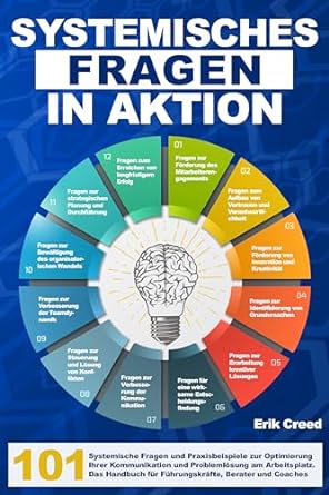 systemisches fragen in aktion 101 systemische fragen und praxisbeispiele zur optimierung ihrer kommunikation