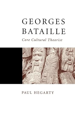 georges bataille core cultural theorist 1st edition paul hegarty 0761960783, 978-0761960782