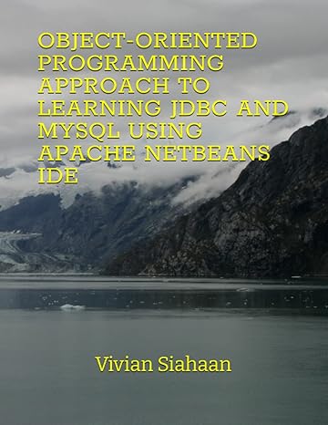 object oriented programming approach to learning jdbc and mysql using apache netbeans ide 1st edition vivian