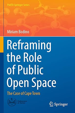 reframing the role of public open space the case of cape town 1st edition miriam bodino 3030943259,