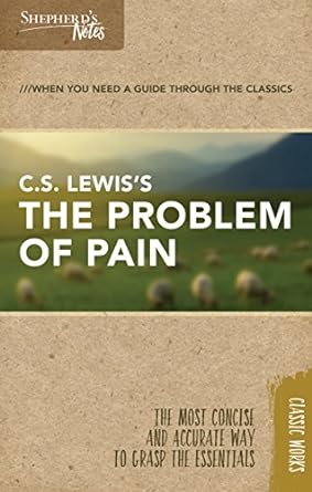 shepherd s notes c s lewis s the problem of pain reissue edition c. s. lewis 1462766099, 978-1462766093