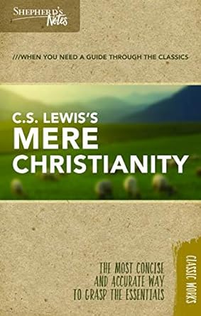 shepherd s notes c s lewis s mere christianity reissue edition c. s. lewis, terry l. miethe 1462749593,