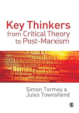 key thinkers from critical theory to post marxism 1st edition simon tormey ,jules townshend 076196763x,