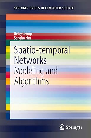 spatio temporal networks modeling and algorithms 2013th edition betsy george ,sangho kim 1461449170,