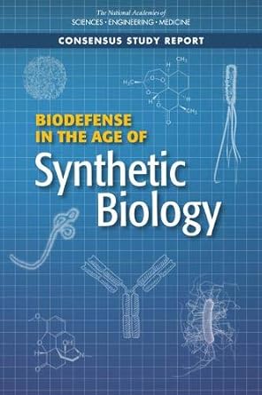 biodefense in the age of synthetic biology 1st edition and medicine national academies of sciences,
