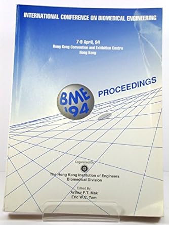 proceedings of bme 94 international conference on biomedical engineering hong kong april 7 9 1994 1st edition