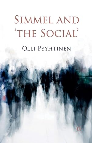 simmel and the social 1st edition o pyyhtinen 1349314315, 978-1349314317