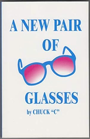 a new pair of glasses 12th printing edition chuck c b008dp0ikg