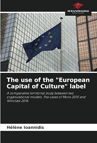 the use of the european capital of culture label a comparative territorial study between two organizational