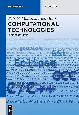 computational technologies a first course 1st edition petr n vabishchevich 3110359928, 978-3110359923