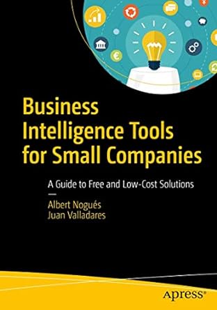 business intelligence tools for small companies a guide to free and low cost solutions 1st edition albert