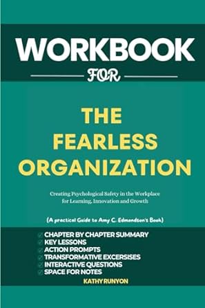 workbook for the fearless organization by amy c edmondson a comprehensive guide to creating psychological