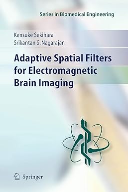 adaptive spatial filters for electromagnetic brain imaging 1st edition kensuke sekihara ,srikatan s.