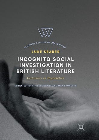 incognito social investigation in british literature certainties in degradation 1st edition luke seaber