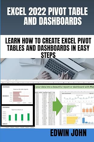 excel 2022 pivot table and dashboards learn how to create excel pivot tables and dashboards in easy steps 1st