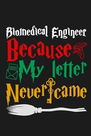 biomedical engineer because my letter never came funny witch wizard gift / autumnal halloween gifts for