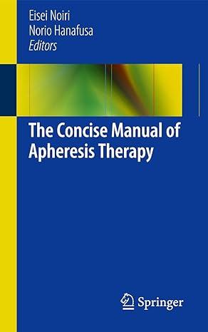 the concise manual of apheresis therapy 2014 edition eisei noiri ,norio hanafusa 4431544119, 978-4431544111