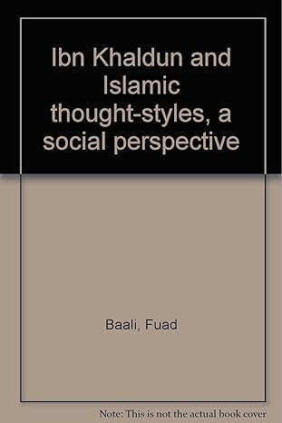 ibn khaldun and islamic thought styles a social perspective 1st edition fuad baali 0816190437, 978-0816190430