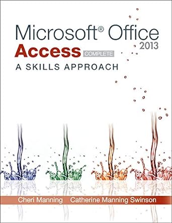 microsoft office access 2013 a skills approach complete 1st edition inc triad interactive 0077394232,