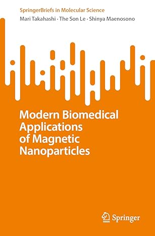 modern biomedical applications of magnetic nanoparticles 1st edition mari takahashi ,the son le ,shinya