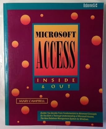 microsoft access inside and out 1st edition mary v campbell 0078818184, 978-0078818189