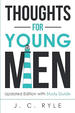 thoughts for young men  with study guide 1st edition j c ryle 1611046963, 978-1611046960