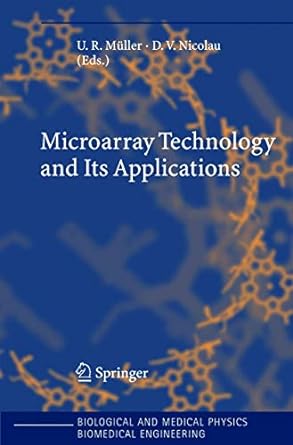 microarray technology and its applications 1st edition uwe r. muller ,dan v. nicolau 3642061826,