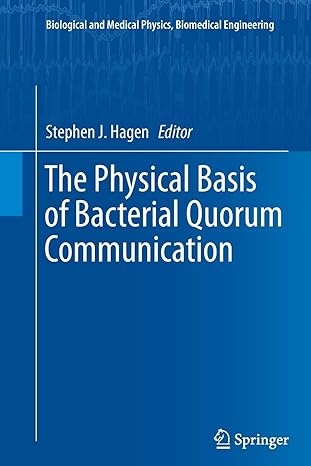 the physical basis of bacterial quorum communication 1st edition stephen j. hagen 1493947362, 978-1493947362