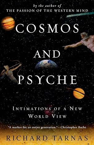 cosmos and psyche intimations of a new world view 1st edition richard tarnas 0452288592, 978-0452288591